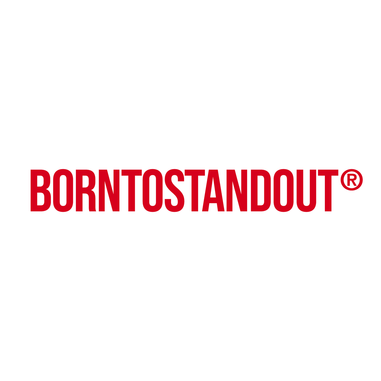 BORNTOSTANDOUT